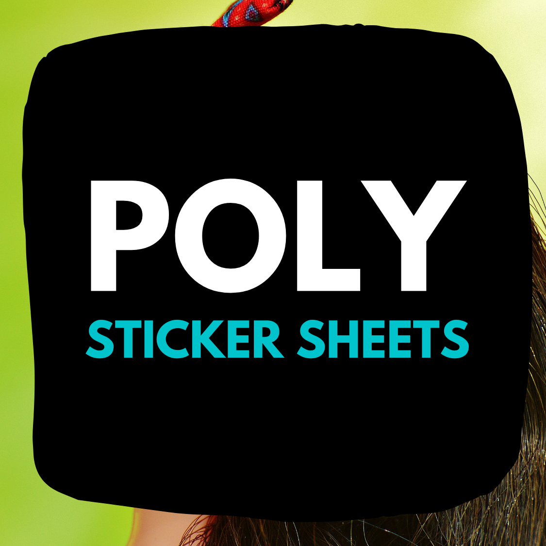 Poly Based Stickers