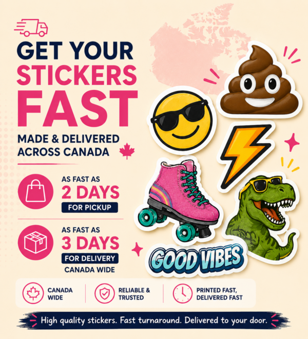 get your stickers fast anywhere in Canada