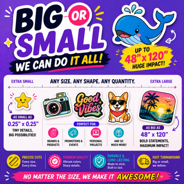 big or small stickers we can do it all